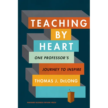 Teaching by Heart: One Professor's Journey to Inspire
