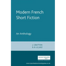 Modern French Short Fiction: An Anthology