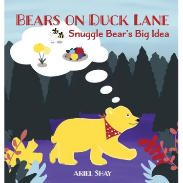 Bears On Duck Lane: Snuggle Bear's Big Idea