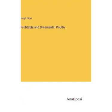 Profitable and Ornamental Poultry