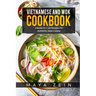 Vietnamese And Wok Cookbook: 2 Books In 1: 100 Recipes For Authentic Asian Cuisine