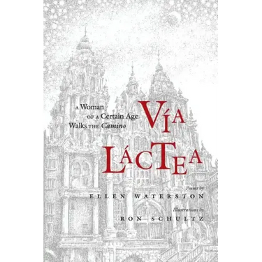 Via Lactea: A Woman of a Certain Age Walks the Camino