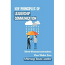 Key Principles Of Leadership Communication: How Communication Can Make You A Strong Team Leader: Breaking Down The Communication Barrier