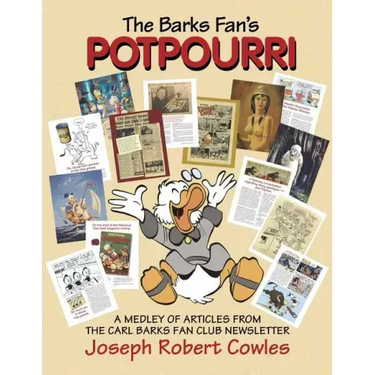 The Barks Fan's Potpourri: A Medley of Articles from The Carl Barks Fan Club Newsletter