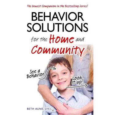 Behavior Solutions for the Home and Community: The Newest Companion in the Bestselling Series!