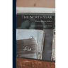 The North Star: : the Poetry of Freedom, by Her Friends