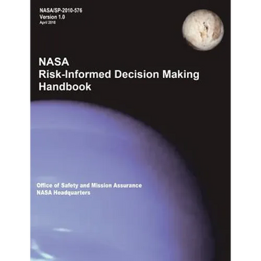 NASA Risk-Informed Decision Making Handbook. Version 1.0 - NASA/SP-2010-576.