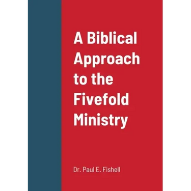 A Biblical Approach to the Fivefold Ministry