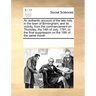 An Authentic Account of the Late Riots in the Town of Birmingham, and Its Vicinity, from the Commencement on Thursday, the 14th of July, 1791, to the