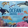 Lonely Planet Kids Ocean Animal Atlas