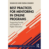 Best Practices for Mentoring in Online Programs: Supporting Faculty and Students in Higher Education
