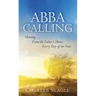Abba Calling: Hearing From the Father's Heart Everyday of the Year