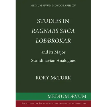 Studies in "Ragnar's Saga Lodbrokar" and Its Major Scandinavian Analogues