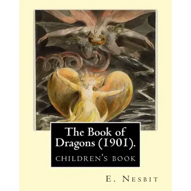 The Book of Dragons (1901). By: E. Nesbit: (children's book )