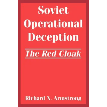 Soviet Operational Deception: The Red Cloak
