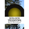 Sun Gun Telescope