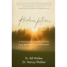 Redemption: A Testimony of a Lifetime of God's Love, Redemption, and Restoration