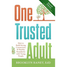 One Trusted Adult: How to Build Strong Connections & Healthy Boundaries with Young People