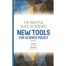 The Rightful Place of Science: New Tools for Science Policy