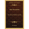 After Bernadette: The Story of Modern Lourdes