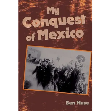 My Conquest of Mexico