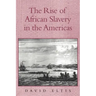 The Rise of African Slavery in the Americas
