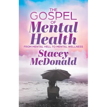 The Gospel of Mental Health: From Mental Hell to Mental Wellness