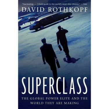 Superclass: The Global Power Elite and the World They Are Making