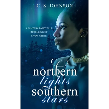Northern Lights, Southern Stars: A Fantasy Fairy Tale Retelling of Snow White