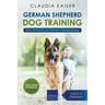 German Shepherd Dog Training: Dog Training for Your German Shepherd Puppy