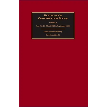 Beethoven's Conversation Books Volume 2: Nos. 9 to 16 (March 1820 to September 1820)