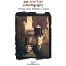 Gay American Autobiography: Writings from Whitman to Sedaris