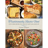 Traditionally Rustic Food: Easy & simple recipes for a healthy, happy & balanced life