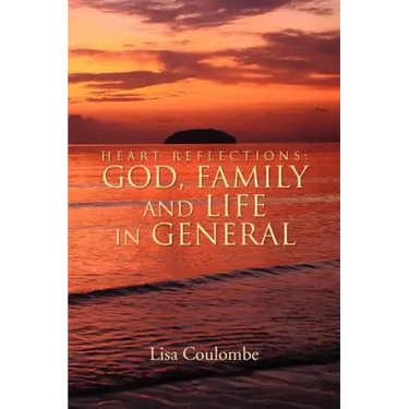 Heart Reflections: God, Family and Life in General