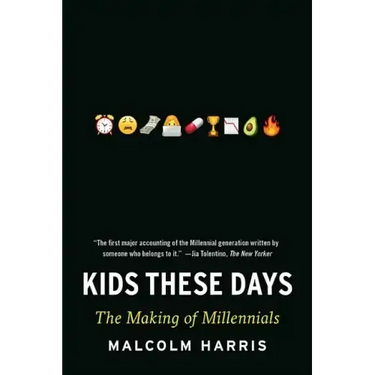 Kids These Days: The Making of Millennials