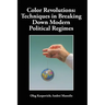Color Revolutions: Techniques in Breaking Down Modern Political Regimes