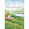 The Matchmaker of Kenmare: A Novel of Ireland