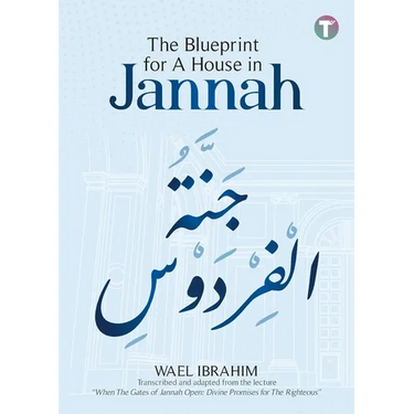 The Blueprint for A House in Jannah