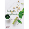Book of Supplements: Functions, Uses, Health Benefits
