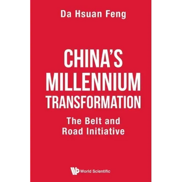 China's Millennium Transformation: The Belt and Road Initiative