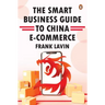 Smart Business Guide to China E-Commerce
