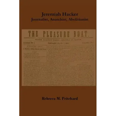 Jeremiah Hacker: Journalist, Anarchist, Abolitionist