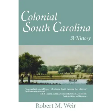 Colonial South Carolina: A History