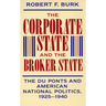 The Corporate State and the Broker State: The Du Ponts and American National Politics, 1925-1940