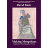 Making Mongolians: Linguistics, Historiography, Fiction