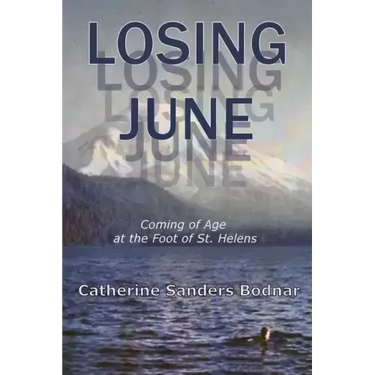 Losing June: Coming of Age at the Foot of St. Helens