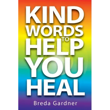 Kind Words To Help You Heal: Over 100 articles, questions & answers on natural health