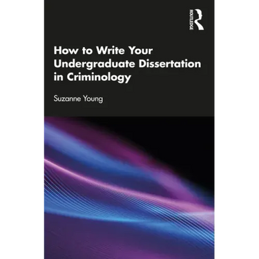 How to Write Your Undergraduate Dissertation in Criminology