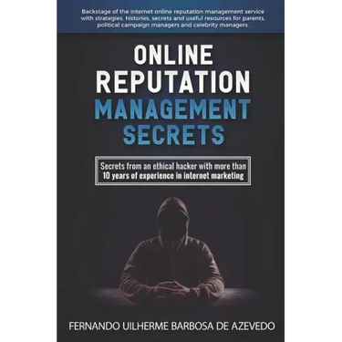 Online Reputation Management: Secrets from a Pro Ethical Hacker