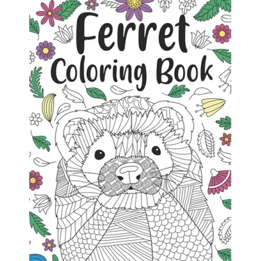 Ferret Coloring Book: A Cute Adult Coloring Books for Ferret Owner, Best Gift for Ferret Lovers
